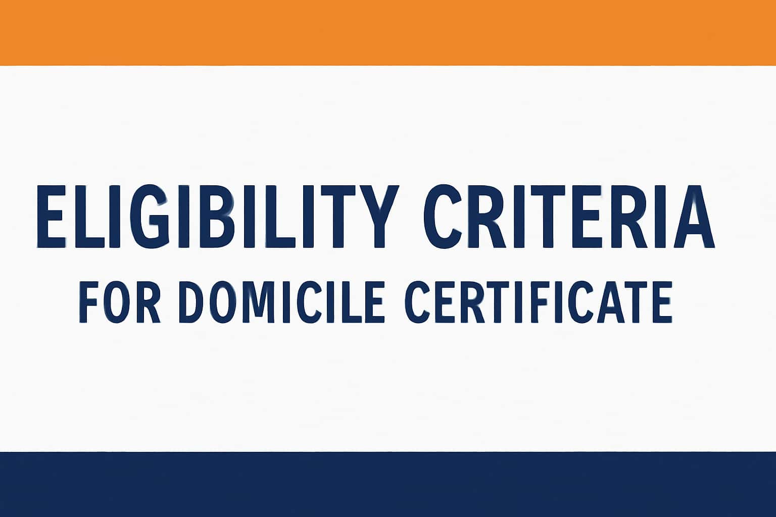 Eligibility Criteria for Domicile Certificate